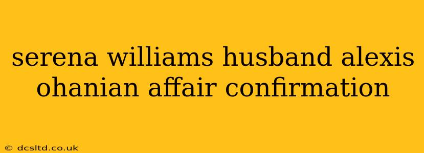 serena williams husband alexis ohanian affair confirmation