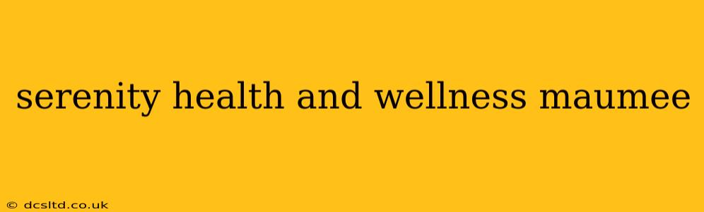 serenity health and wellness maumee