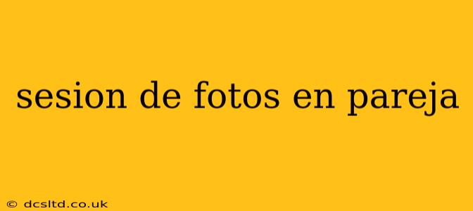 sesion de fotos en pareja