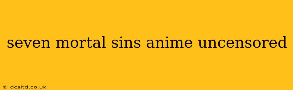 seven mortal sins anime uncensored