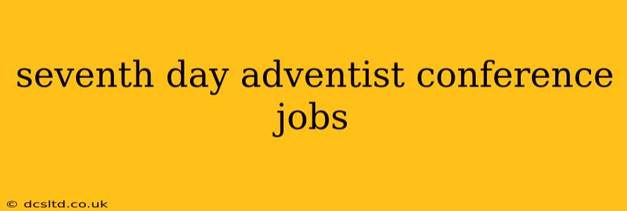 seventh day adventist conference jobs
