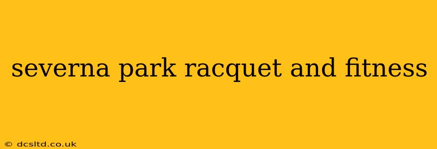 severna park racquet and fitness