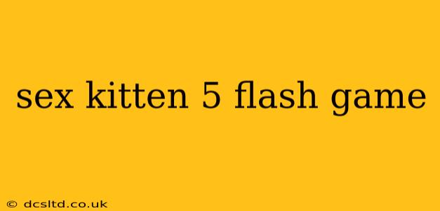sex kitten 5 flash game