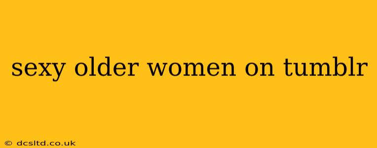 sexy older women on tumblr