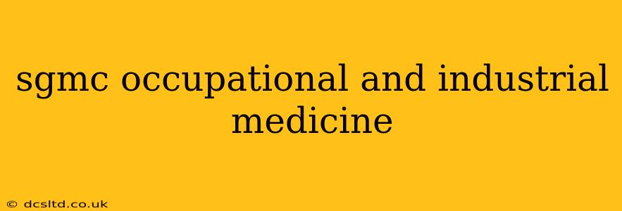 sgmc occupational and industrial medicine