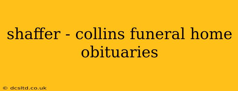 shaffer - collins funeral home obituaries