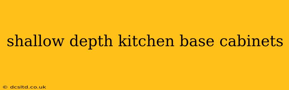 shallow depth kitchen base cabinets