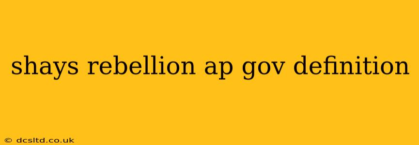 shays rebellion ap gov definition