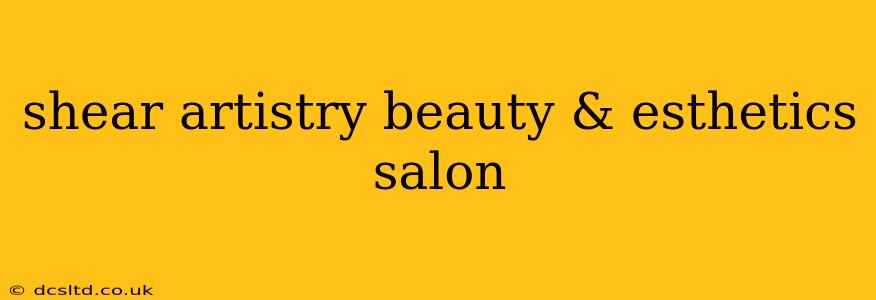 shear artistry beauty & esthetics salon