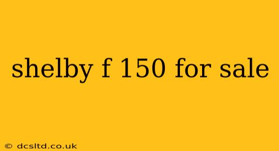 shelby f 150 for sale