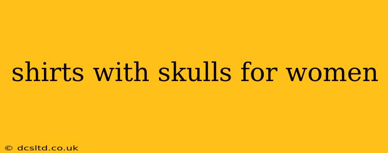 shirts with skulls for women