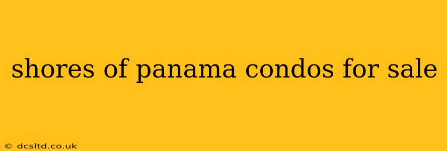 shores of panama condos for sale