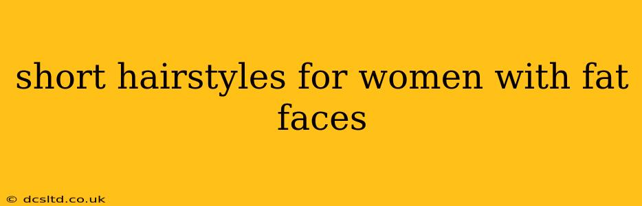 short hairstyles for women with fat faces