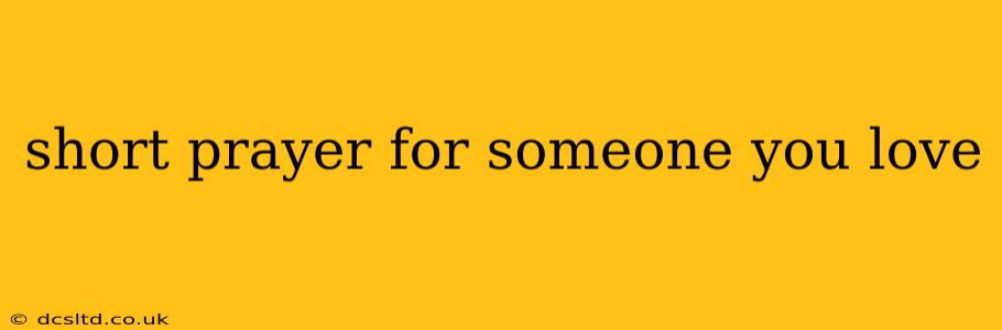 short prayer for someone you love
