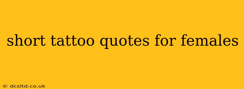 short tattoo quotes for females