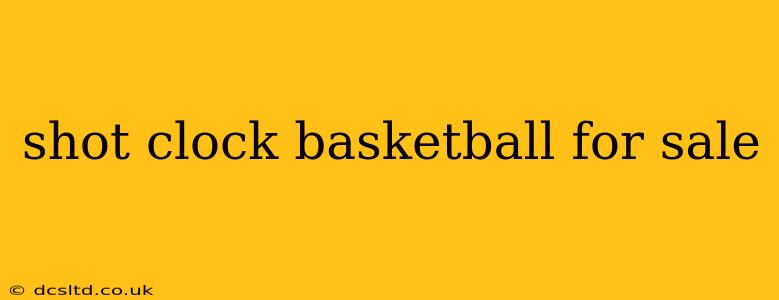 shot clock basketball for sale