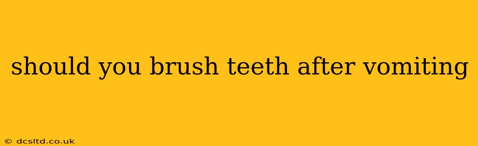 should you brush teeth after vomiting