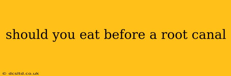 should you eat before a root canal