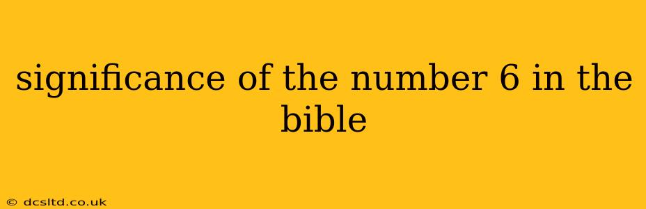 significance of the number 6 in the bible