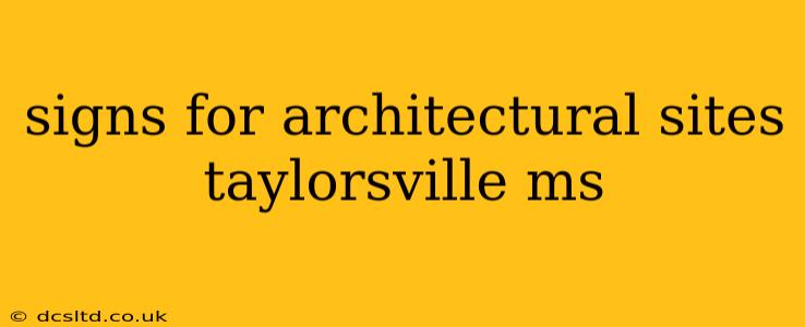 signs for architectural sites taylorsville ms