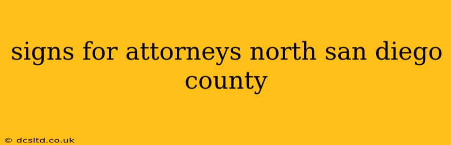 signs for attorneys north san diego county
