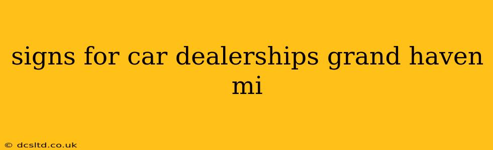 signs for car dealerships grand haven mi
