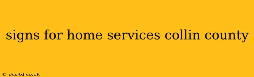 signs for home services collin county