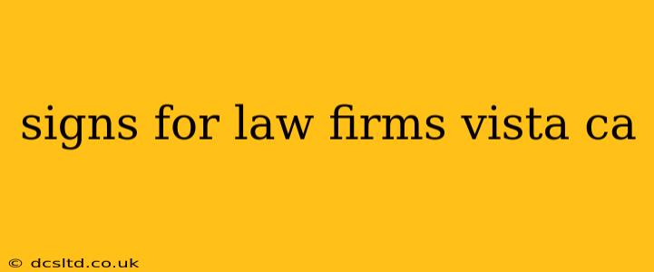 signs for law firms vista ca