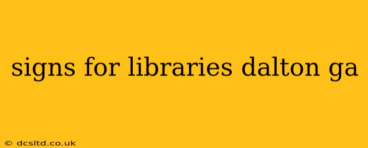 signs for libraries dalton ga