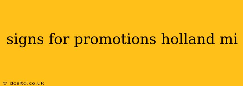 signs for promotions holland mi