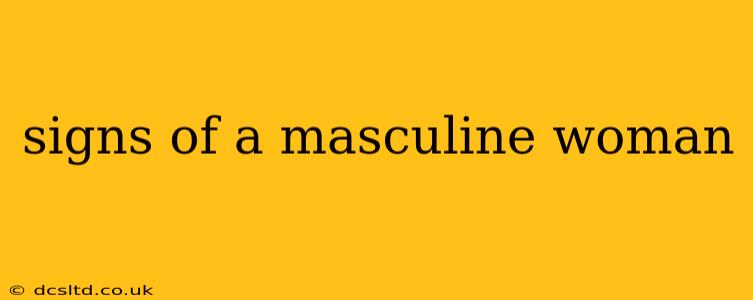 signs of a masculine woman