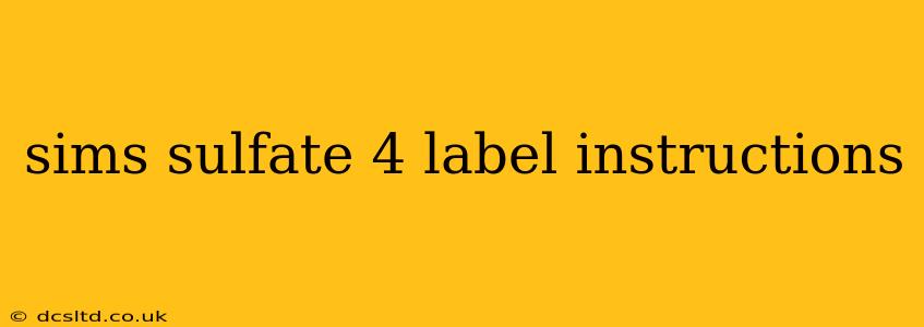 sims sulfate 4 label instructions