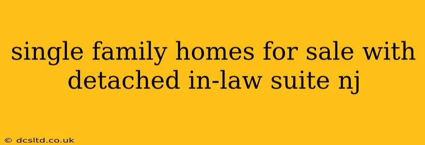 single family homes for sale with detached in-law suite nj
