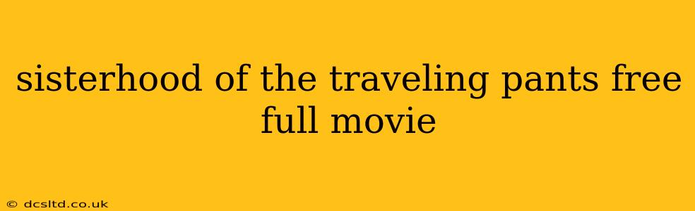 sisterhood of the traveling pants free full movie