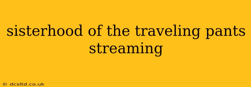 sisterhood of the traveling pants streaming