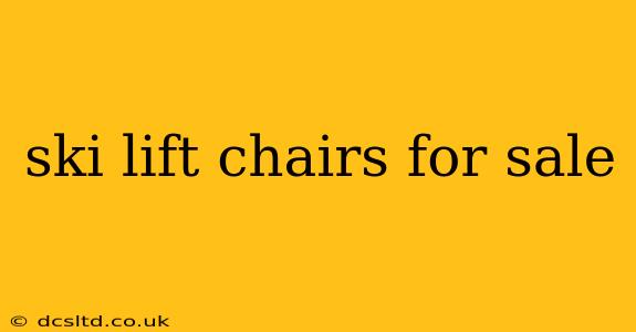 ski lift chairs for sale
