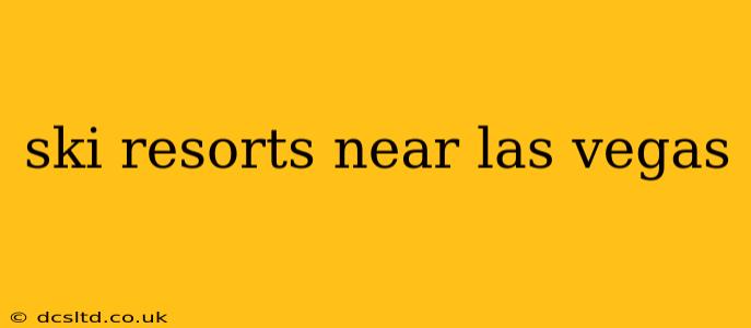 ski resorts near las vegas