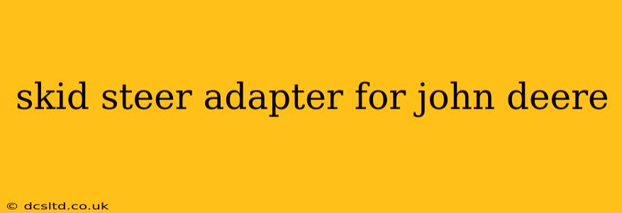 skid steer adapter for john deere
