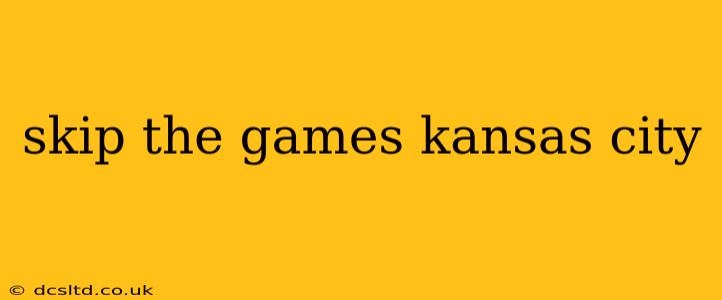 skip the games kansas city