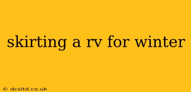 skirting a rv for winter