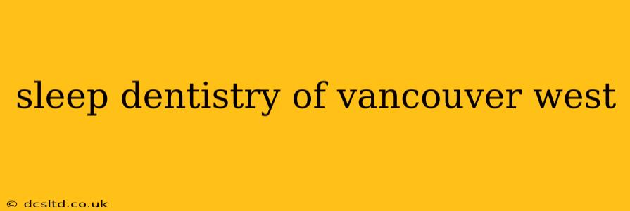 sleep dentistry of vancouver west