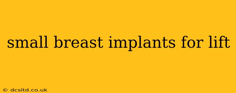 small breast implants for lift