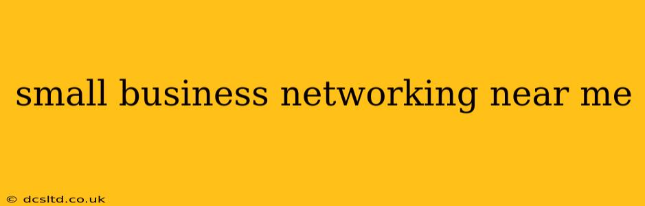 small business networking near me