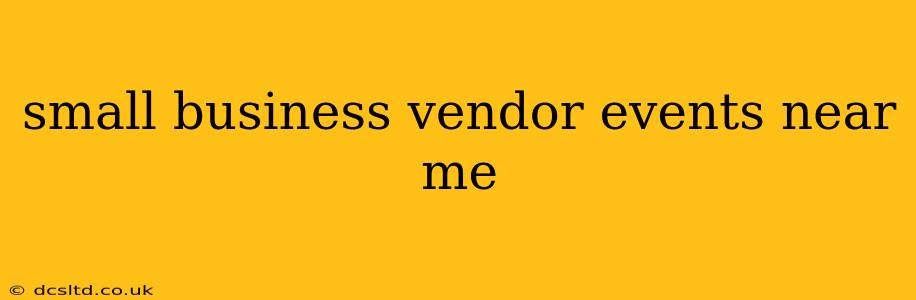 small business vendor events near me