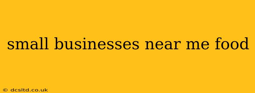 small businesses near me food