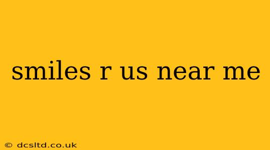 smiles r us near me