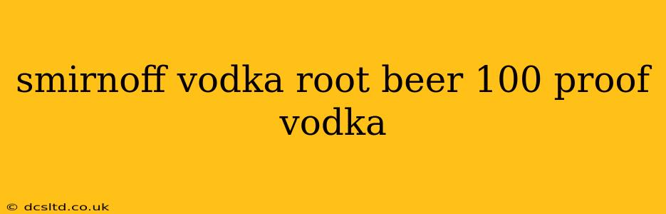 smirnoff vodka root beer 100 proof vodka