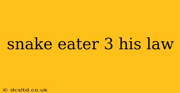 snake eater 3 his law