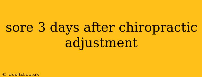 sore 3 days after chiropractic adjustment