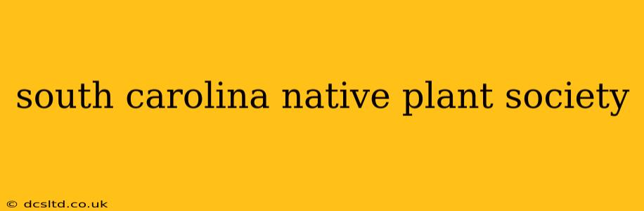 south carolina native plant society